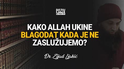 KAKO ALLAH UKINE BLAGODAT KADA JE NE ZASLUŽUJEMO Dr Zijad Ljakić ᴴᴰ