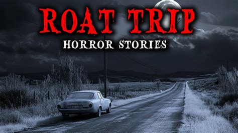 Most Disturbing True Road Trip Horror Stories True Scary Stories