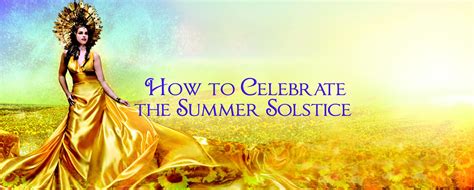 How To Celebrate The Summer Solstice Sage Goddess Summer Solstice