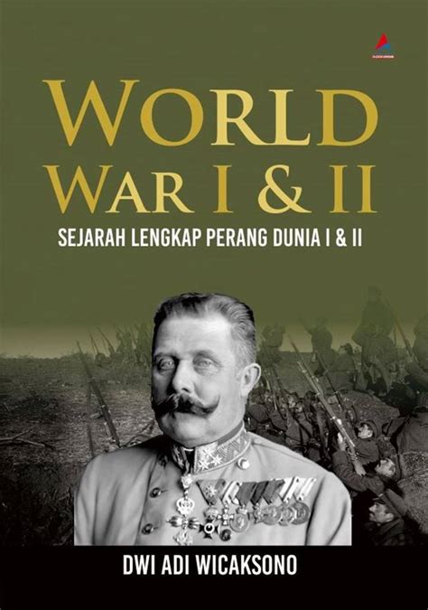 World War I Ii Sejarah Lengkap Perang Dunia I Ii Lazada Indonesia