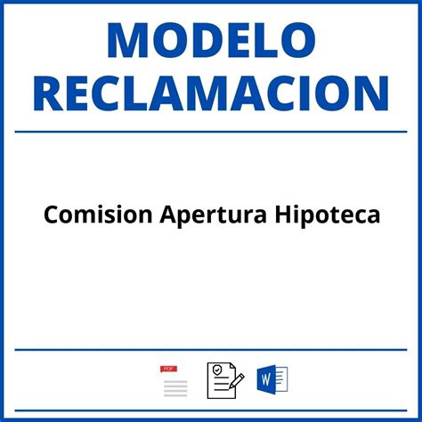 Modelo Reclamacion Comision Apertura Hipoteca Word Pdf