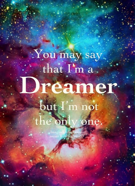 John Lennon You May Say Im A Dreamer But Im Not The Only One