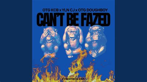 Can T Be Fazed Feat YLN CJ OTG Doughboy YouTube