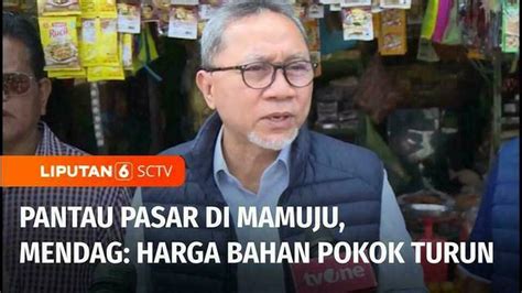 Video Mendag Zulhas Pantau Harga Bahan Pokok Di Mamuju Klaim Harga