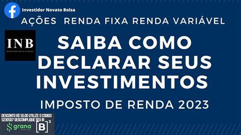 Aprenda A Declarar Os Seus Investimentos No Imposto De Renda