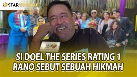 Rano Karno Ungkap Si Doel The Series Jadi Rating Hanya Sebuah Hikmah