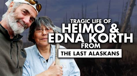 Tragic Life Of Heimo Korth Edna Korth From The Last Alaskans Youtube