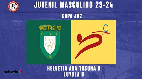 JM COPA J02 Helvetia Anaitasuna B Vs Loyola B 2023 2024 YouTube