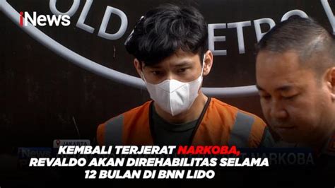 Kembali Terjerat Narkoba Revaldo Akan Direhabilitas Selama 12 Bulan Di