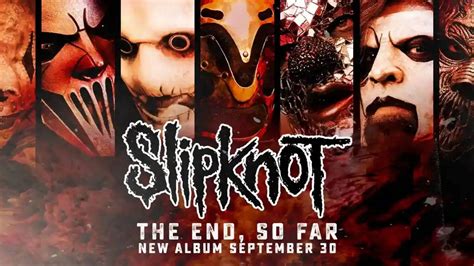 The End So Far Nuevo Disco De Slipknot