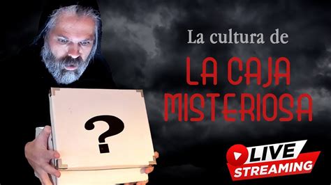 La Cultura De La Caja Misteriosa YouTube