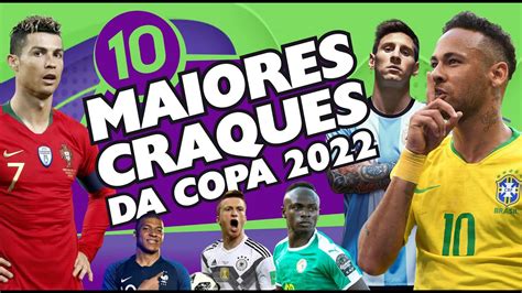 Os Maiores Craques Que Estar O Na Copa Do Mundo Youtube