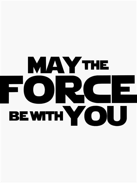 May The Force Be With You Graphics Sticker Sticker For Sale By