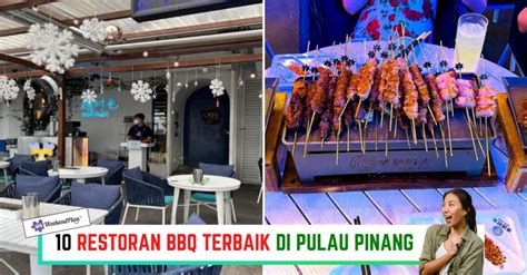 Restoran Bbq Terbaik Di Pulau Pinang Enak