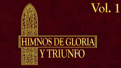 Himnos de Gloria y Triunfo Vol 1 MÚSICA CRISTIANA YouTube Music