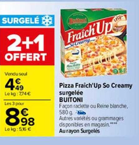 Promo Pizza Fra Ch Up So Creamy Surgel E Buitoni Chez Carrefour