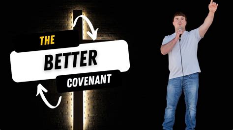 The Better Covenant Full Sermon Youtube