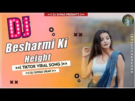 Besharmi Ki Height Hindi Full Dj Remix Ds Toing Mix By Dj Suwas Sunsari