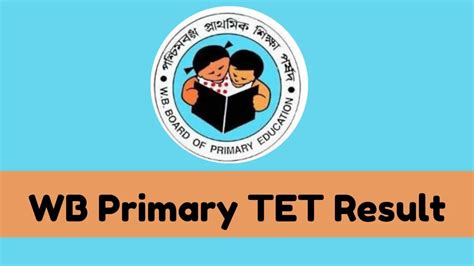 Wb Tet Result 2024 Release Date Check Primary Teacher Score