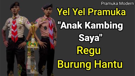 Yel Yel Pramuka Regu Burung Hantu Lagu Kambing Mana Dimana Youtube