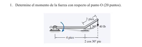 1 Determine El Momento De La Fuerza Con StudyX