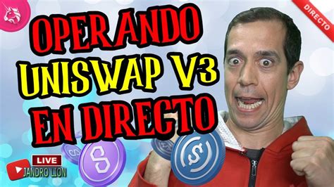 Live Preg Ntanos Operando En Directo Uniswap V Rangos Y Posici N De