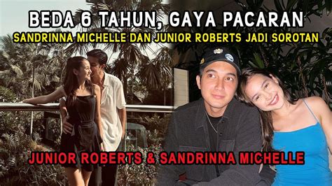 Beda Tahun Gaya Pacaran Sandrinna Michelle Dan Junior Roberts Jadi