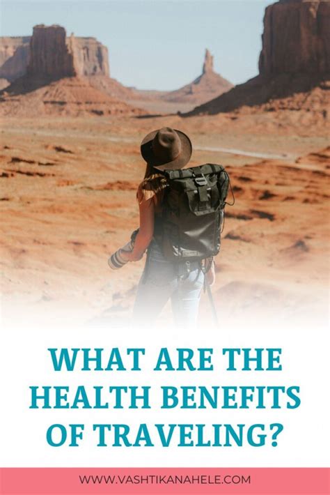 What Are the Health Benefits of Traveling? - Vashti Kanahele