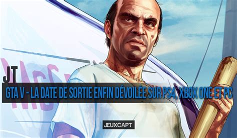 Jt Gta V Date De Sorties Et Premières Infos Sur Ps4xbox Onepc