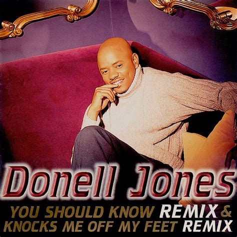 Donell Jones You Should Know Remix And Knocks Me Off My Feet Remix