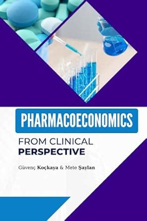 Pharmacoeconomics From Clinical Perspective Medicine