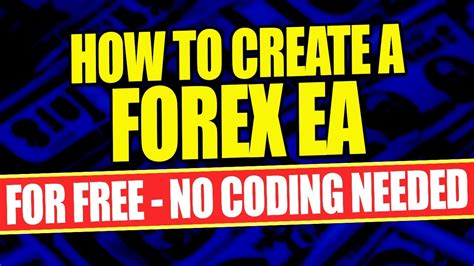 How To Create A Forex Trading Robot Ea No Coding Skills Create A Ma