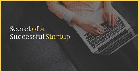 The Secret To A Successful Start Up Startupopinions