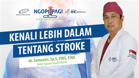 Ngopi Pagi Eps 28 Kenali Lebih Dalam Tentang Stroke Bersama Dr