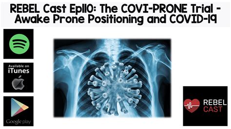 Rebel Cast Ep The Covi Prone Trial Awake Prone Positioning And