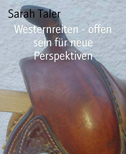 Westernreiten Offen Sein F R Neue Perspektiven Reite Western Ebook