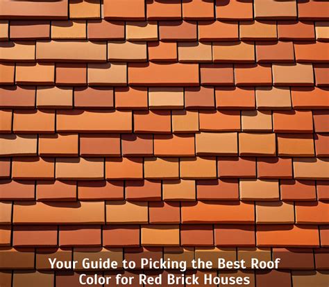 Your Guide To Picking The Best Roof Color For Red Brick Houses Vassar