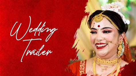 Wedding Trailer Mahasweta Weds Anirban Amra Chobiwala Youtube