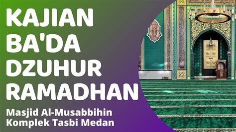 Live Kajian Zuhur Ramadhan Oleh Ust Syauqi Mz Masjid Al