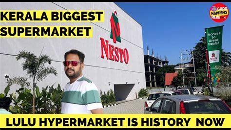 Kerala S Biggest Supermaket Nesto Hypermarket Thrissur