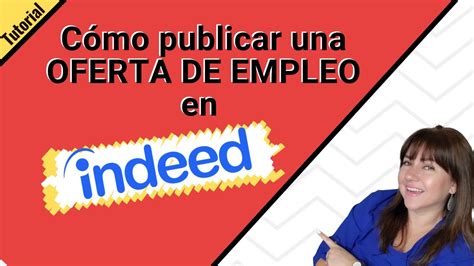 Tutorial C Mo Publicar Una Oferta De Empleo Gratis En Indeed