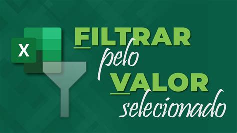 Excel Filtrar Pelo Valor Selecionado Youtube