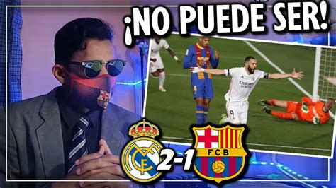 HINCHA DEL BARÇA REACCIONA AL CLÁSICO REAL MADRID 2 1 BARCELONA