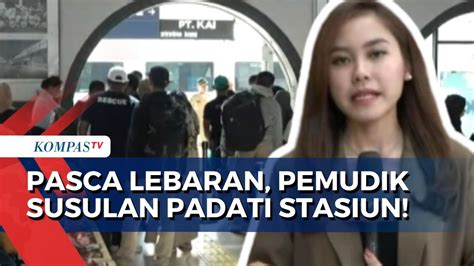 Meski Hari Lebaran Sudah Lewat Pemudik Masih Padati Stasiun Pasar