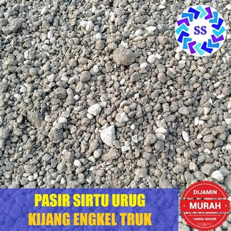 Jual Pasir Batu Sirtu Urug Uruk Kijang Engkel Shopee Indonesia