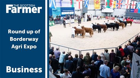 Round Up Of Borderway Agri Expo And Business Trends Youtube