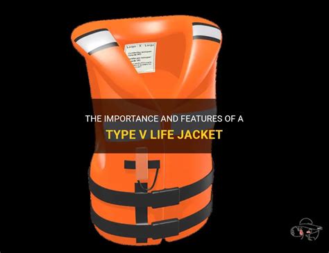 The Importance And Features Of A Type V Life Jacket Shunvogue