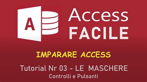 Imparare Access Tutorial 3 Le Maschere Controlli E Pulsanti YouTube