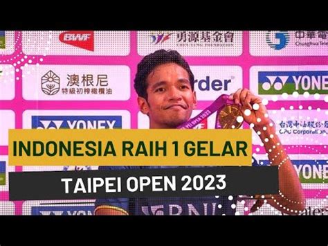 CHICO AURA DWI WARDOYO MENJADI JUARA TAIPEI OPEN 2023 YouTube