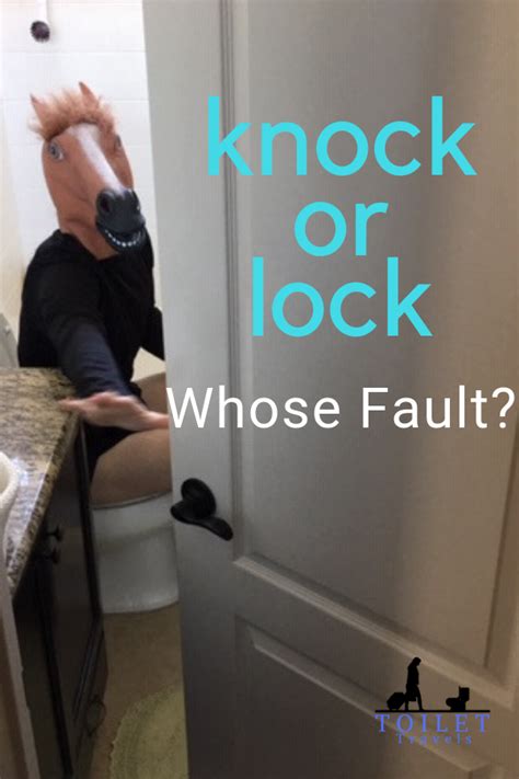 Knock Or Lock Whose Fault When Walking Into A Bathroom Knock Knock